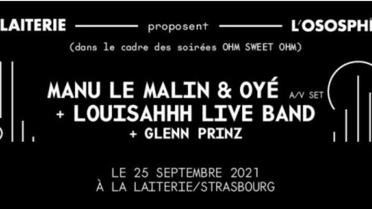 OHM SWEET OHM –  Manu le Malin & Oyé + Louisahhh Live band + Glenn Prinz